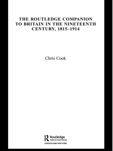 The Routledge Companion to Britain in the Nineteenth Century, 1815-1914, PDF eBook