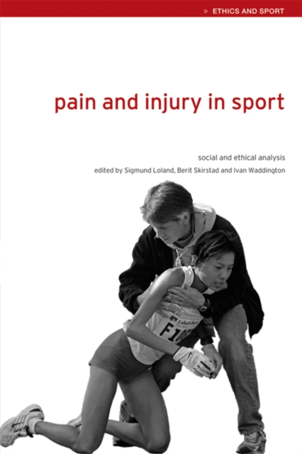 Pain and Injury in Sport : Social and Ethical Analysis, EPUB eBook
