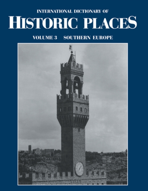Southern Europe : International Dictionary of Historic Places, PDF eBook