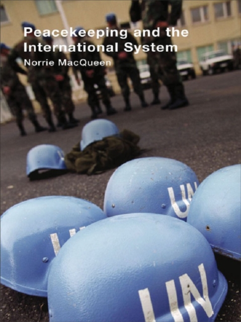 Peacekeeping and the International System, PDF eBook