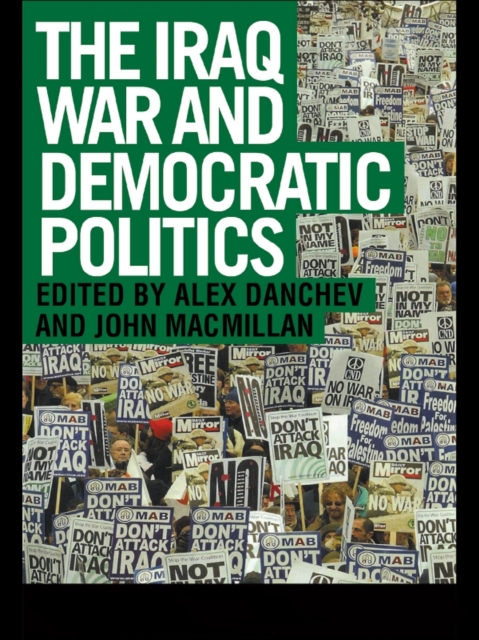 The Iraq War and Democratic Politics, PDF eBook