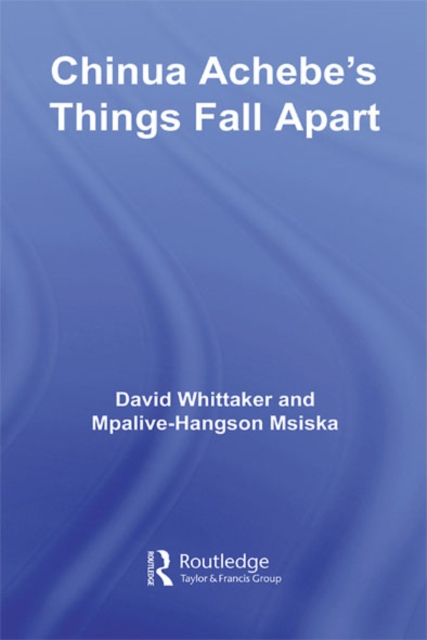 Chinua Achebe's Things Fall Apart : A Routledge Study Guide, EPUB eBook