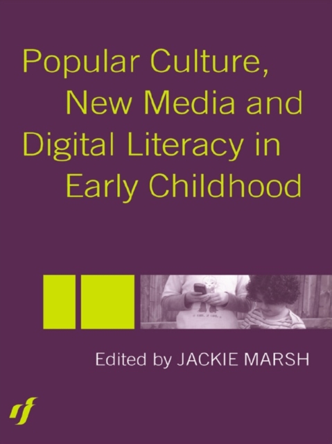 Popular Culture, New Media and Digital Literacy in Early Childhood, EPUB eBook