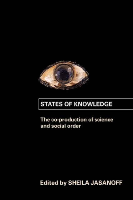 States of Knowledge : The Co-Production of Science and the Social Order, EPUB eBook
