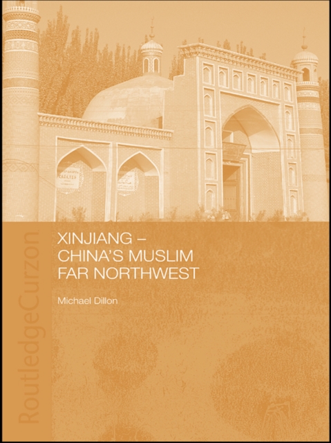 Xinjiang : China's Muslim Far Northwest, EPUB eBook