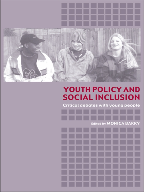 Youth Policy and Social Inclusion : Critical Debates with Young People, EPUB eBook