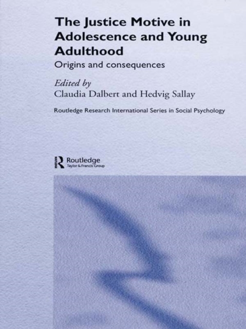 The Justice Motive in Adolescence and Young Adulthood : Origins and Consequences, EPUB eBook