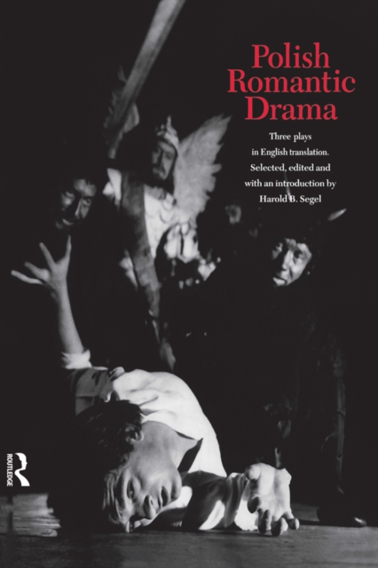 Polish Romantic Drama : Three Plays in English Translation, PDF eBook