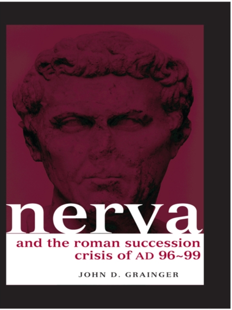 Nerva and the Roman Succession Crisis of AD 96-99, EPUB eBook