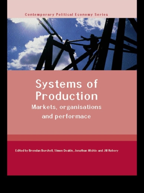 Systems of Production : Markets, Organisations and Performance, EPUB eBook