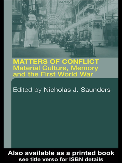 Matters of Conflict : Material Culture, Memory and the First World War, EPUB eBook