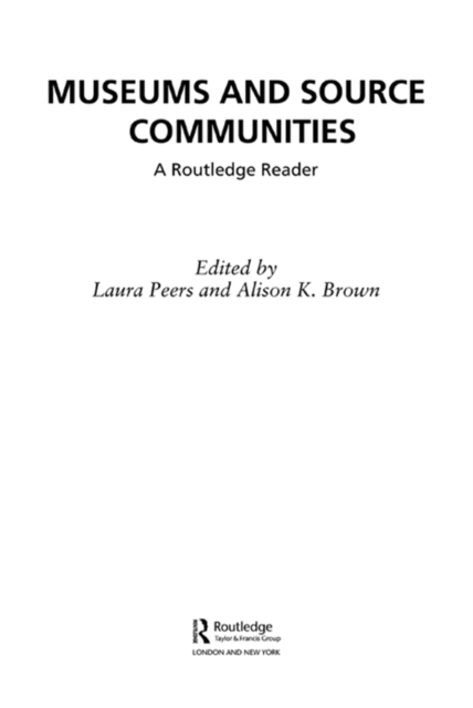 Museums and Source Communities : A Routledge Reader, PDF eBook