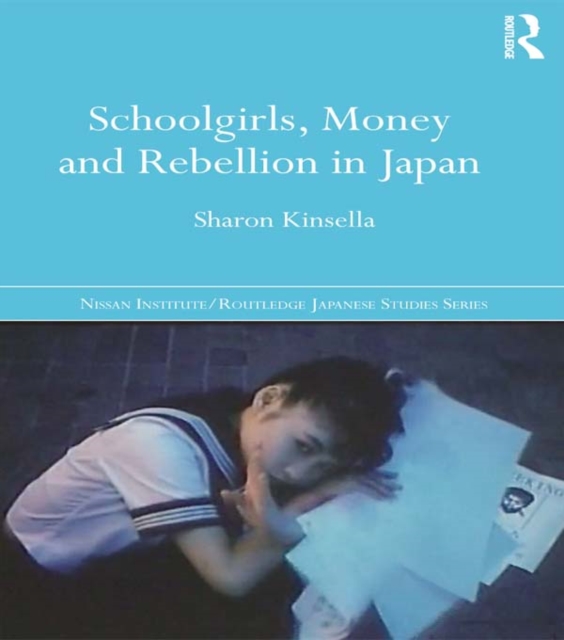 Schoolgirls, Money and Rebellion in Japan, EPUB eBook