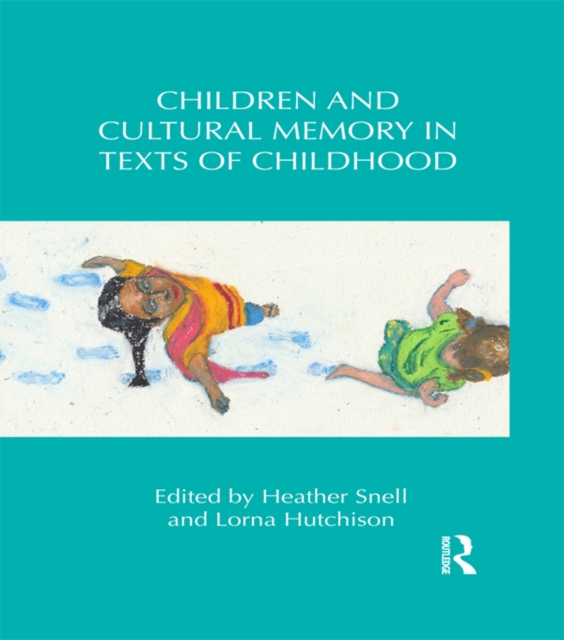 Children and Cultural Memory in Texts of Childhood, PDF eBook