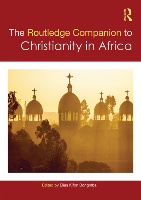 Routledge Companion to Christianity in Africa, PDF eBook