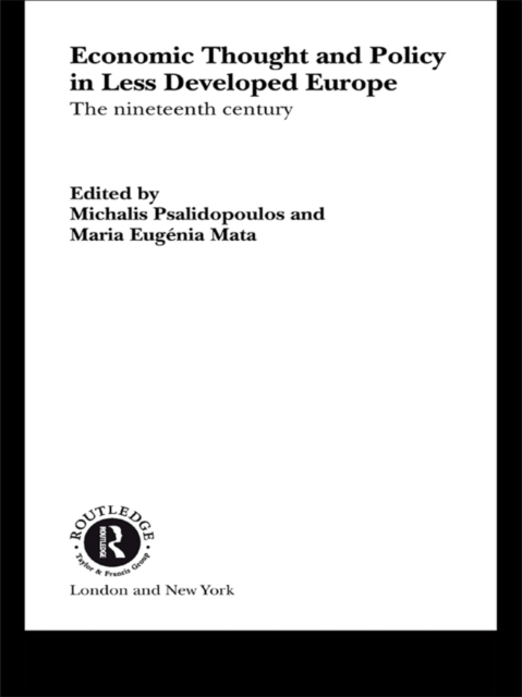 Economic Thought and Policy in Less Developed Europe : The Nineteenth Century, PDF eBook