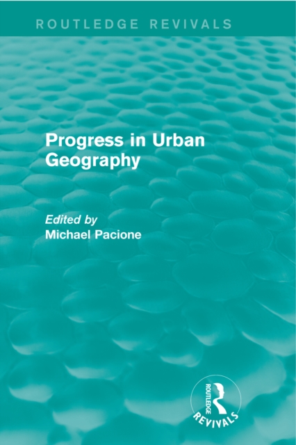 Progress in Urban Geography (Routledge Revivals), EPUB eBook