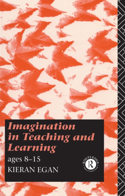Imagination in Teaching and Learning : Ages 8 to 15, PDF eBook