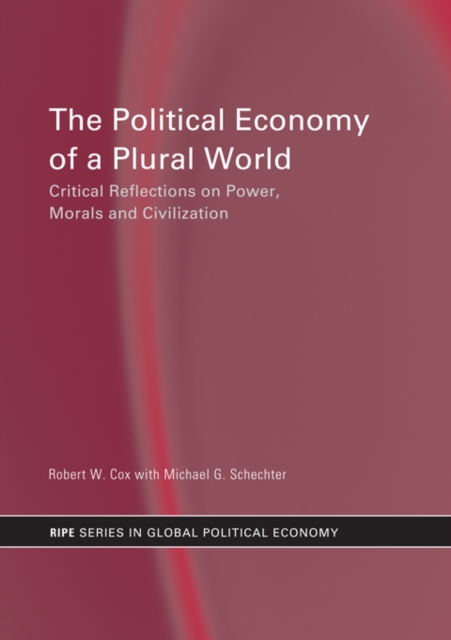 The Political Economy of a Plural World : Critical reflections on Power, Morals and Civilisation, EPUB eBook