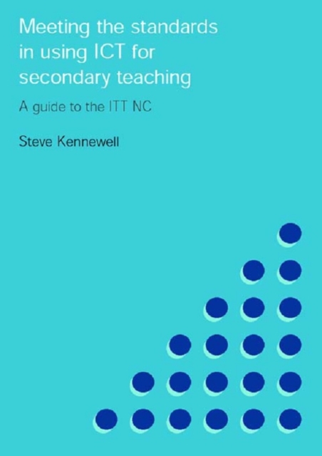 Meeting the Standards in Using ICT for Secondary Teaching : A Guide to the ITTNC, PDF eBook
