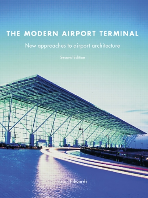 The Modern Airport Terminal : New Approaches to Airport Architecture, EPUB eBook