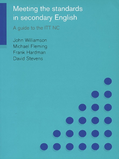 Meeting the Standards in Secondary English : A Guide to the ITT NC, EPUB eBook