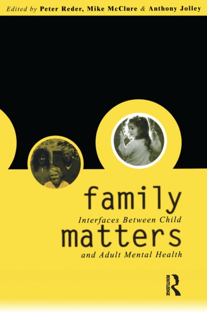 Family Matters : Interfaces between Child and Adult Mental Health, EPUB eBook