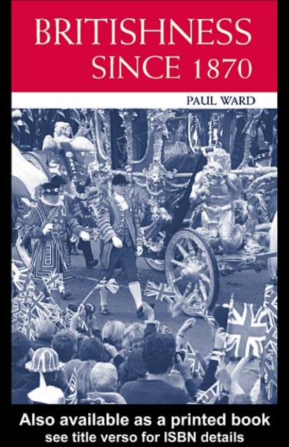 Britishness since 1870, PDF eBook