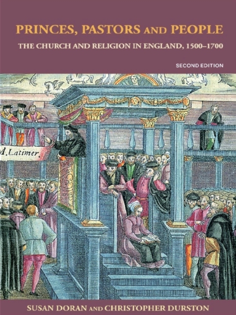 Princes, Pastors and People : The Church and Religion in England, 1500-1689, EPUB eBook