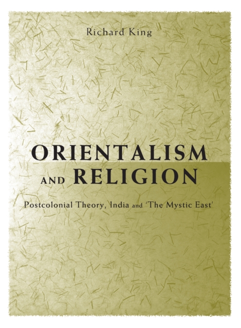 Orientalism and Religion : Post-Colonial Theory, India and "The Mystic East", EPUB eBook