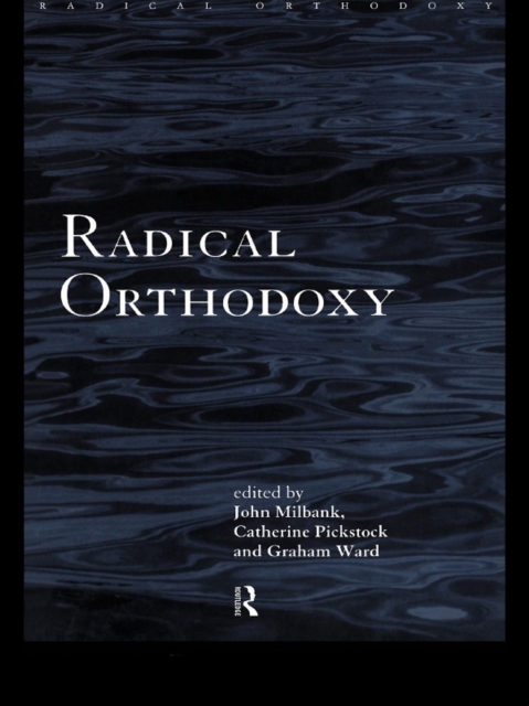 Radical Orthodoxy : A New Theology, EPUB eBook