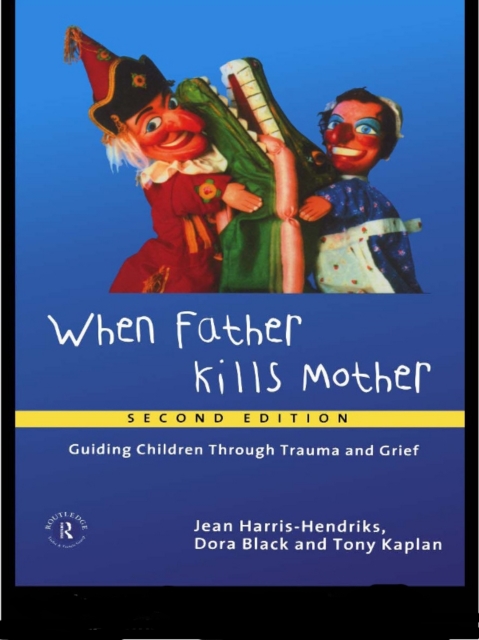When Father Kills Mother : Guiding Children Through Trauma and Grief, EPUB eBook