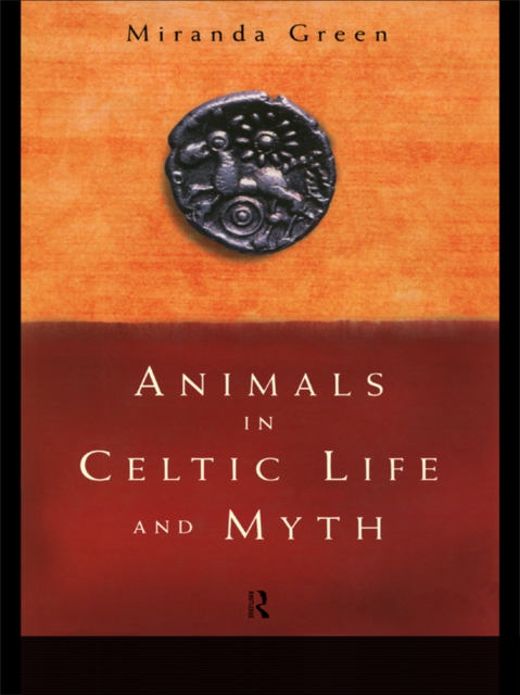 Animals in Celtic Life and Myth, EPUB eBook