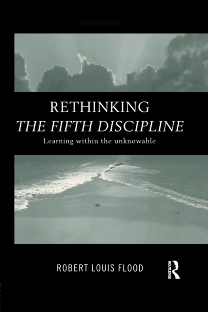 Rethinking the Fifth Discipline : Learning Within the Unknowable, PDF eBook