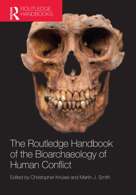 The Routledge Handbook of the Bioarchaeology of Human Conflict, EPUB eBook