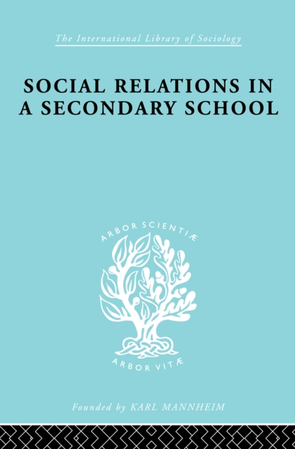 Social Relations in a Secondary School, PDF eBook