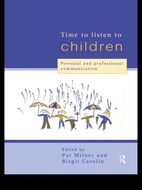 Time to Listen to Children : Personal and Professional Communication, EPUB eBook