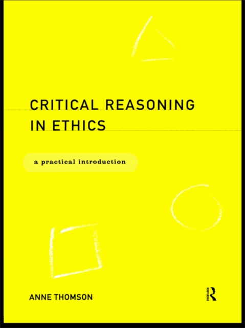 Critical Reasoning in Ethics : A Practical Introduction, EPUB eBook