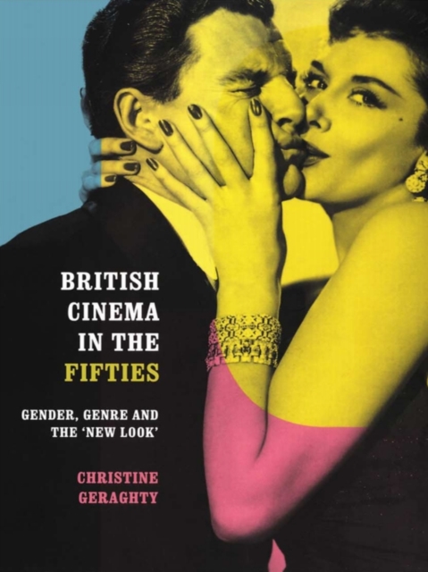 British Cinema in the Fifties : Gender, Genre and the 'New Look', EPUB eBook