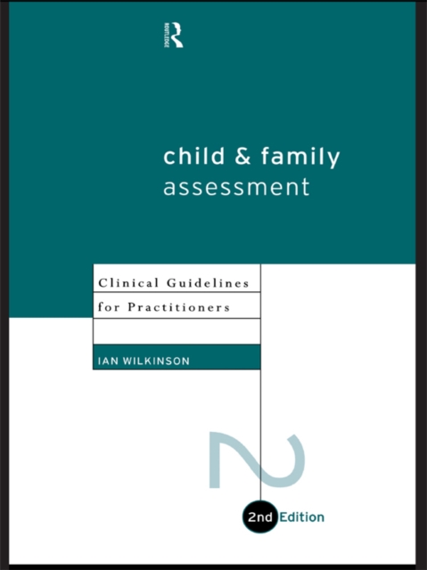 Child and Family Assessment : Clinical Guidelines for Practitioners, EPUB eBook