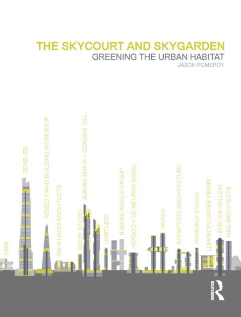 The Skycourt and Skygarden : Greening the urban habitat, PDF eBook