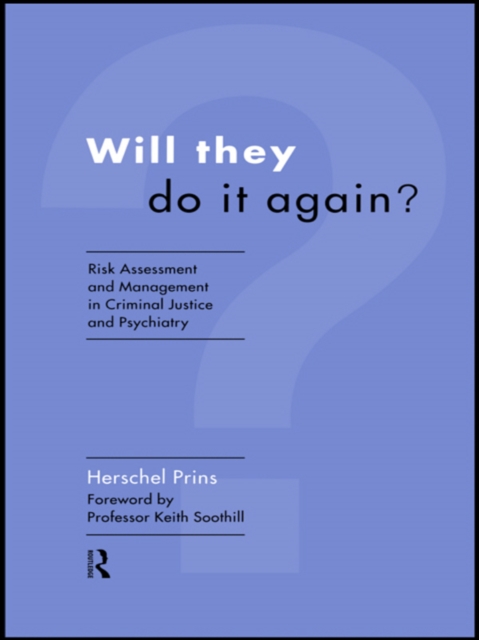 Will They Do it Again? : Risk Assessment and Management in Criminal Justice and Psychiatry, PDF eBook