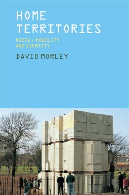 Home Territories : Media, Mobility and Identity, PDF eBook