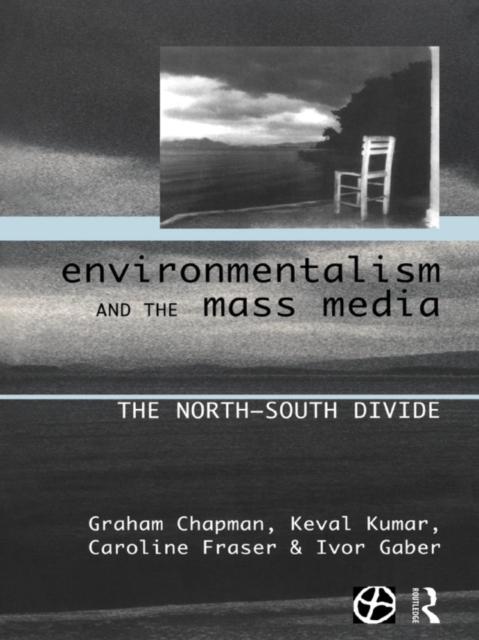Environmentalism and the Mass Media : The North/South Divide, EPUB eBook