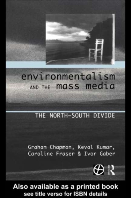 Environmentalism and the Mass Media : The North/South Divide, PDF eBook