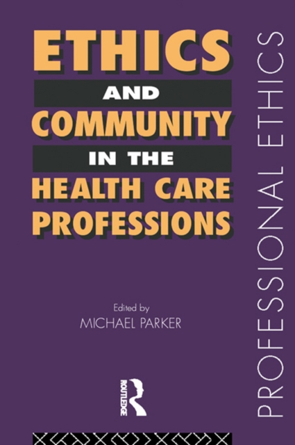 Ethics and Community in the Health Care Professions, EPUB eBook