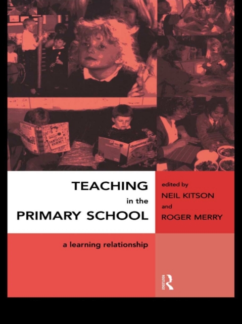 Teaching in the Primary School : A Learning Relationship, PDF eBook