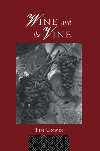 Wine and the Vine : An Historical Geography of Viticulture and the Wine Trade, EPUB eBook