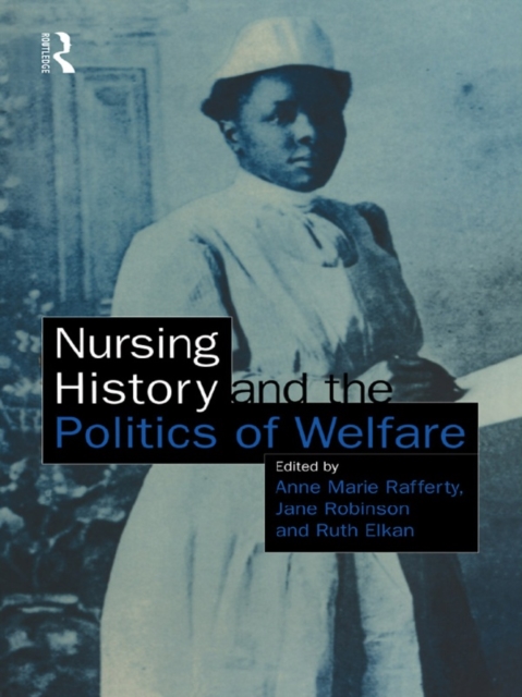 Nursing History and the Politics of Welfare, EPUB eBook