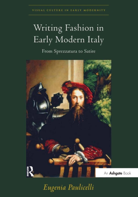 Writing Fashion in Early Modern Italy : From Sprezzatura to Satire, EPUB eBook